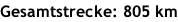 Gesamtstrecke: 805 km