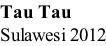 Tau Tau Sulawesi 2012