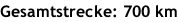 Gesamtstrecke: 700 km